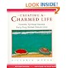 Creating a Charmed Life: Sensible, Spiritual Secrets Every Busy Woman Should Know