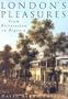 London's Pleasures: From Restoration to Regency