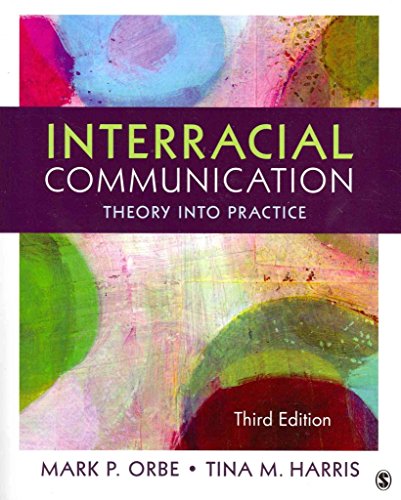 [Interracial Communication: Theory Into Practice] (By: Mark P. Orbe) [published: February, 2014]