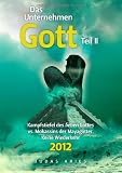 Das Unternehmen Gott. Teil II: Kampfstiefel des lieben Gottes vs. Mokassins der Mayag&ouml;tter. Keine Wiederkehr 2012