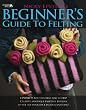 Leisure Arts Beginner's Guide To Felting