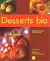Desserts bio : Saines gourmandises au fil des saisons