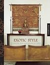 Exotic Style: Great Ideas for Bringing Global Style Home