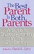 The Best Parent Is Both Parents: A Guide to Shared Parenting in the 21st Century