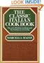 The Classic Italian Cook Book:The art of Italian cooking and the Italian art of eating
