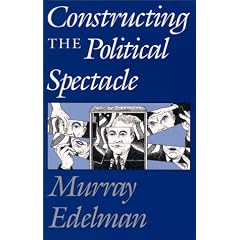 Constructing The Political Spectacle