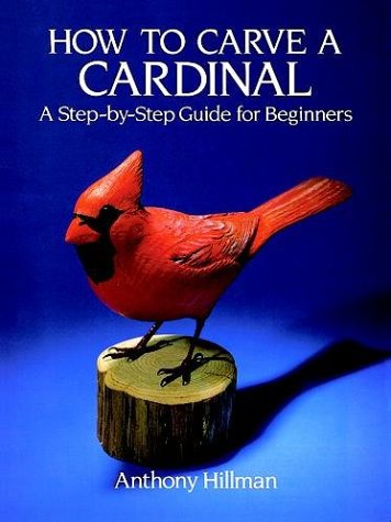 how to carve a cardinal a step by step guide for beginners