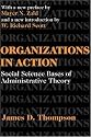 Organizations in Action: Social Science Bases of Administrative Theory (Classics in Organization and Management Series)