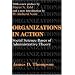 Organizations in Action: Social Science Bases of Administrative Theory (Classics in Organization and Management Series)