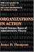 Organizations in Action: Social Science Bases of Administrative Theory