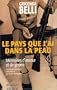 PAYS QUE J'AI DANS LA PEAU (LE) : MÉMOIRES D'AMOUR ET DE GUERRE