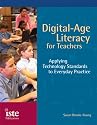 Digital-Age Literacy for Teachers: Applying Technology Standards to Everyday Practice