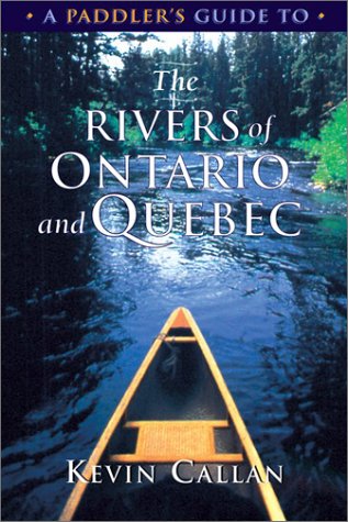 City Travel Guides Discounted  Books : A Paddler's Guide to the Rivers of Ontario and Quebec (Paddler's Guide)