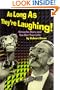 As Long As They're Laughing : Groucho Marx and You Bet Your Life