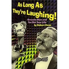 As Long As They're Laughing : Groucho Marx and You Bet Your Life