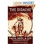 The Didache: Faith, Hope, & Life of the Earliest Christian Communities, 50-70 C.E.