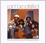 Can't Be Satisfied: the XL and Sounds of Memphis Story