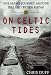 On Celtic Tides: One Man's Journey Around Ireland by Sea Kayak
