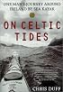 On Celtic Tides: One Man's Journey Around Ireland by Sea Kayak
