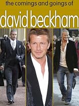 Comings and Goings of David Beckham, the
