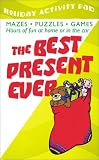 The Best Present Ever: Hours of Fun at Home or in the Car (Holiday Activity Pads)