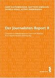 Der Journalisten-Report 2: &Ouml;sterreichs Medienmacher und ihre Motive - Eine repr&auml;sentative Befragung - Andy Kaltenbrunner, Matthias Karmasin, Daniela Kraus, Astrid Zimmermann
