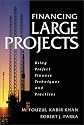 Financing Large Projects: Using Project Finance Techniques and Practices