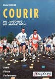 Courir : Du jogging au marathon