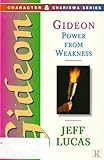 Gideon : power from weakness