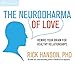 The Neurodharma of Love: Rewire Your Brain for Healthy Relationships