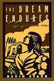 The Dream Endures: California Enters the 1940s (Americans and the California Dream)
