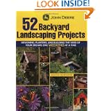 John Deere 52 Backyard Landscaping Projects: Designing, Planting, and Building the Yard of Your Dreams One Weekend at a... by Kristen Hampshire
