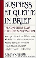 Business Etiquette in Brief: The Competitive Edge for Today's Professional