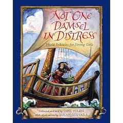 Not One Damsel in Distress: World Folktales for Strong Girls