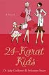 24-Karat Kids: A Novel