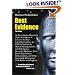 Best Evidence: An Investigative Reporter's Three-Year Quest to Uncover the Best Scientific Evidence for ESP, Psychokinesis, Mental Healing, Ghosts and Poltergeists, Dowsing, Mediums, Near Death Experiences, Reincarnation, and Other Impossible Phenomena That Refuse to Disappear (2nd Edition)