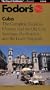 Fodor's Cuba: The Complete Guide to Havana and the Old City, Santiago, the Beaches and the Lively Nightlife