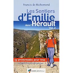 Les sentiers d'Emilie dans l'H�rault : Tome 2, Du littoral biterrois � l'Espinouse