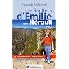 Les sentiers d'Emilie dans l'H�rault : Tome 2, Du littoral biterrois � l'Espinouse