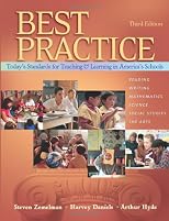 Best Practice, Third Edition: Today's Standards for Teaching and Learning in America's Schools