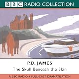 The Skull Beneath the Skin: BBC Radio 4 Full-cast Dramatisation (BBC Radio Collection)