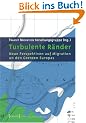 Turbulente R�nder. Neue Perspektiven auf Migration an den Grenzen Europas