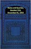 Notes and Queries, Number 218, December 31, 1853