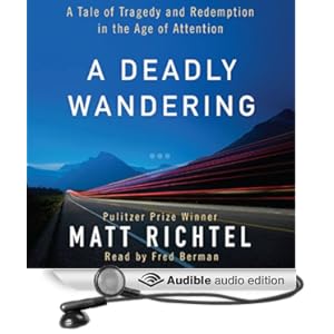 A Tale of Tragedy and Redemption in the Age of Attention - Matt Richtel
