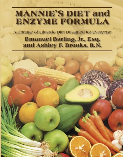 MANNIE'S DIET and ENZYME FORMULA: A Change of Lifestyle Diet Designed for Everyone