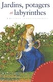 Jardins, potagers et labyrinthes