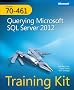 Training Kit (Exam 70-461): Querying Microsoft� SQL Server� 2012