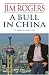A Bull in China: Investing Profitably in the World's Greatest Market