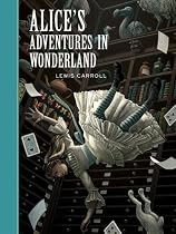Alice's Adventures in Wonderland (Unabridged Classics)