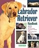 Labrador Retriever Handbook, The (Barron's Pet Handbooks)